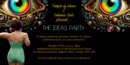 Ideas Party @ Old Diorama Arts Centre